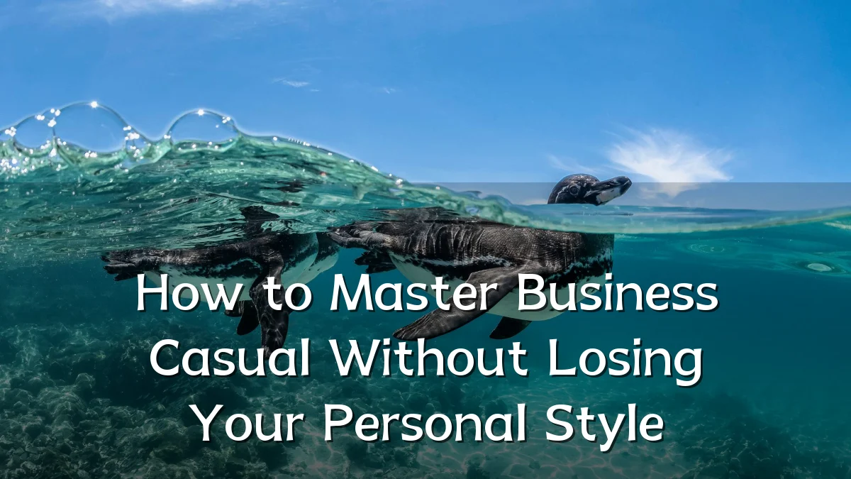 How to Master Business Casual Without Losing Your Personal Style